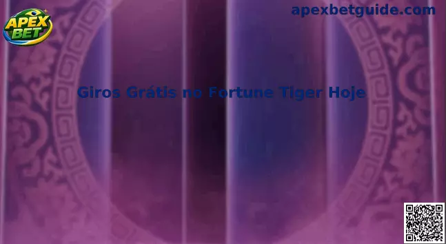 Informações sobre Giros Grátis no Fortune Tiger Hoje