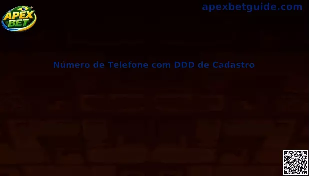 Número de Telefone com DDD de Cadastro Apex Bet