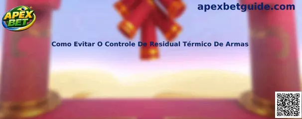 Como Evitar O Controle De Residual Térmico De Armas