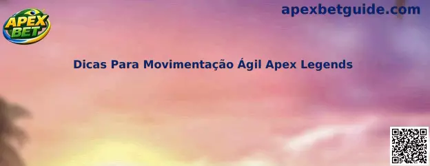 Dicas Para Movimentação Ágil Apex Legends