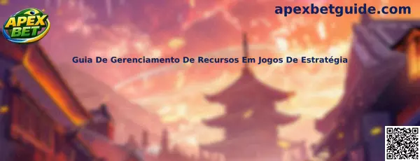 Guia De Gerenciamento De Recursos Em Jogos De Estratégia