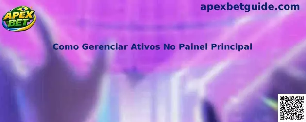 Como Gerenciar Ativos No Painel Principal na Apex Bet