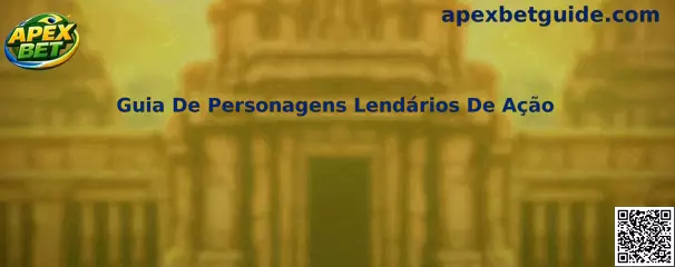 Guia De Personagens Lendários De Ação