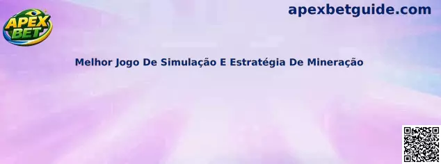 Melhor Jogo De Simulação E Estratégia De Mineração
