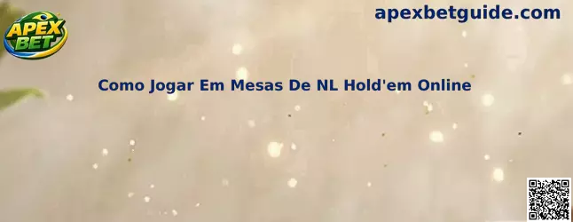 Como Jogar Em Mesas De NL Hold'em Online