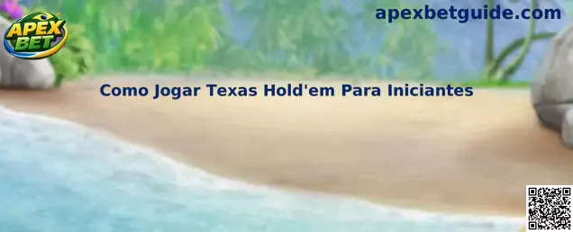 Guia de como jogar Texas Hold'em para iniciantes