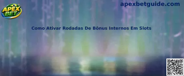 Como Ativar Rodadas De Bônus Internos Em Slots