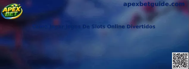 Como Jogar Jogos De Slots Online Divertidos