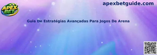 Guia De Estratégias Avançadas Para Jogos De Arena